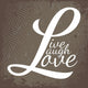 Live Laugh Love