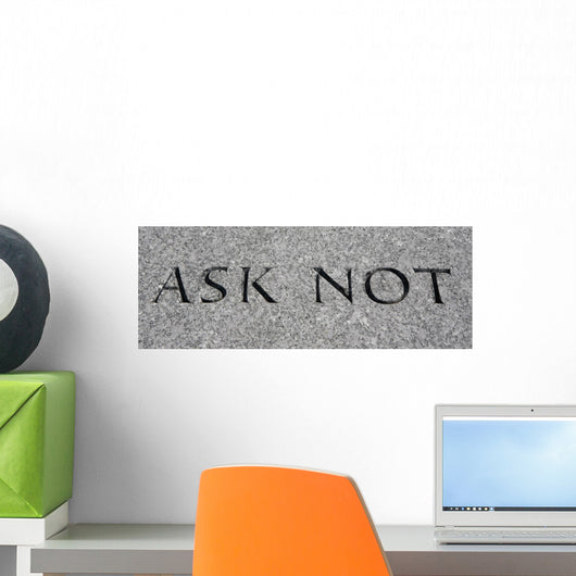 Ask Not Wall Mural