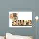 get in shape in wood type Wall Decal