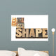 get in shape in wood type Wall Decal