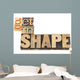 get in shape in wood type Wall Decal