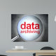 Information concept: optical glass with words Data Archiving Wall Mural