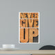 Never Give up in Wood Type Wall Decal