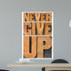 Never Give up in Wood Type Wall Decal