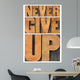 Never Give up in Wood Type Wall Decal