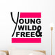 Young Wild and Free Wall Mural