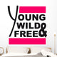 Young Wild and Free Wall Mural