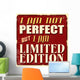 I Am Not Perfect Wall Decal