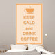 keep calm and drink coffee 