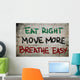 Eat Right Move More Breathe Easy Concept Wall Mural