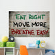 Eat Right Move More Breathe Easy Concept Wall Mural