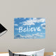 Believe Wall Mural
