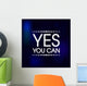 Yes You Can Vector Wall Decal