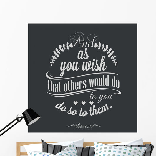 And as you wish that others would do to you, do so to them. Wall Mural
