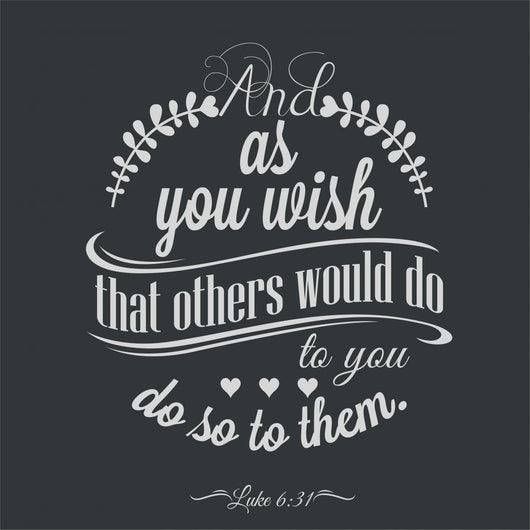 And as you wish that others would do to you, do so to them. Wall Mural
