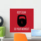 Greeting card. Sport motivation. keep calm and do your workout. Wall Mural