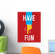 Word HAVE FUN Wall Mural