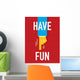 Word HAVE FUN Wall Mural