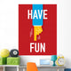 Word HAVE FUN Wall Mural