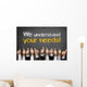 We understand your needs! Wall Mural