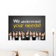We understand your needs! Wall Mural