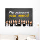 We understand your needs! Wall Mural