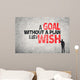 A Goal without a Plan is Just a Wish Wall Decal