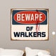 Vintage Metal Sign - Beware of Walkers - Vector EPS10. Wall Decal