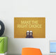 Make The Right Choice Wall Decal
