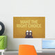 Make The Right Choice Wall Decal