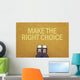 Make The Right Choice Wall Decal