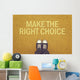 Make The Right Choice Wall Decal