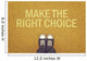 Make The Right Choice Wall Decal