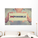 woman hands card crossed off first two letters word impossible Wall Decal