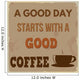 A good day starts with a good coffee Wall Mural