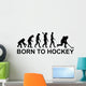 Born to Hockey Evolution Wall Decal