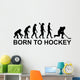 Born to Hockey Evolution Wall Decal