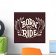 Born to Ride T-shirt Wall Decal