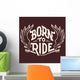 Born to Ride T-shirt Wall Decal