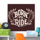 Born to Ride T-shirt Wall Decal
