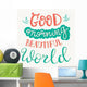 good Morning Beautiful World Wall Decal