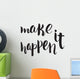 Make It Happen Unique Wall Decal