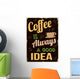 Coffee Is Always Good Wall Decal