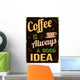 Coffee Is Always Good Wall Decal