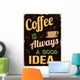 Coffee Is Always Good Wall Decal