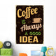 Coffee Is Always Good Wall Decal