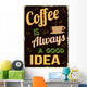 Coffee Is Always Good Wall Decal