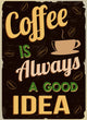 Coffee Is Always Good Wall Decal