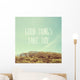 Inspiration Quote Good Things Wall Decal