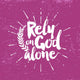 Rely God Alone Wall Decal